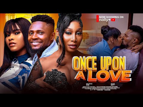 Once Upon A Love - Maurice Sam, Sarian Martin, Pearl Wats 2024 Latest Nollywood Movies