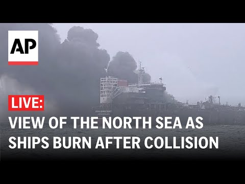 LIVE: View of the North Sea as ships burn after collision