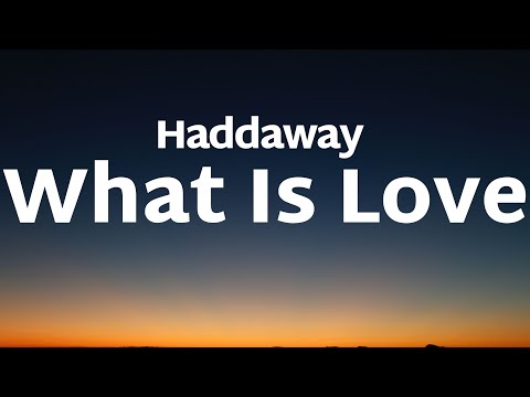 Haddaway - What Is Love (Lyrics)