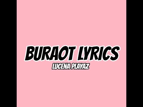 BURAOT LYRICS - KONAN x SADIZZTA x TITON (LUCENA PLAYAZ)