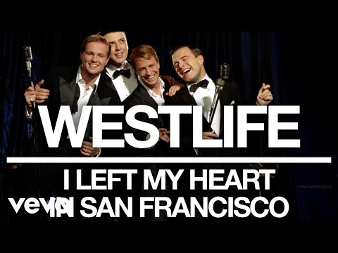 Westlife - I Left My Heart in San Francisco (Official Audio)