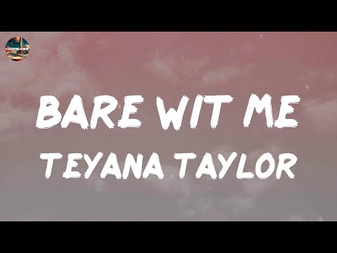 Teyana Taylor - Bare Wit Me (lyrics)