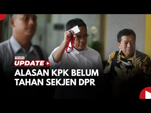 KPK Belum Tahan Sekjen DPR di Kasus Rumah Dinas Anggota, Ini Alasannya