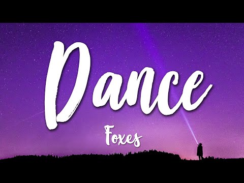 Dance - Foxes (Lyrics) [HD]