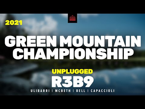 2021 Green Mountain Championship | R3B9 CHASE | Ulibarri, McBeth, Bell, Capaccioli | UNPLUGGED