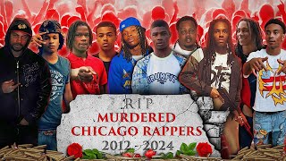 MURDERED RAPPERS in CHICAGO | 2012-2024 | R.I.P. | War in Chicago | Documentary