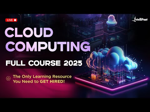 Cloud Computing Course | Cloud Computing Full Course 2025 | Cloud Computing Tutorial | Intellipaat