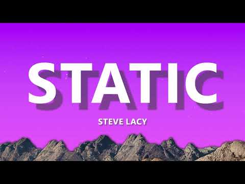 Steve Lacy - Static | Lyrics | Lyric Video