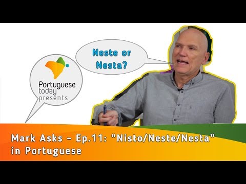 Mark Asks - Ep.11: "Nisto/Neste/Nesta" in Portuguese