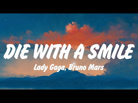 Lady Gaga, Bruno Mars - Die With A Smile (Lyrics) Sia, Arctic Monkeys, Justin Bieber