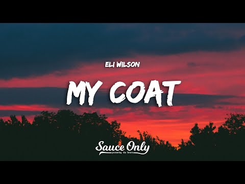 Eli Wilson - My Coat (Lyrics)