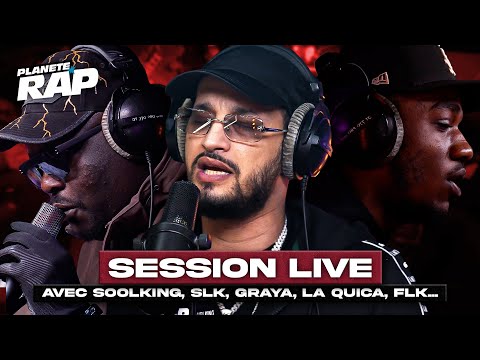 SESSION LIVE avec Soolking, SLK, Graya, La Quica, FLK Azaustudio & Bad'M ! #PlanèteRap