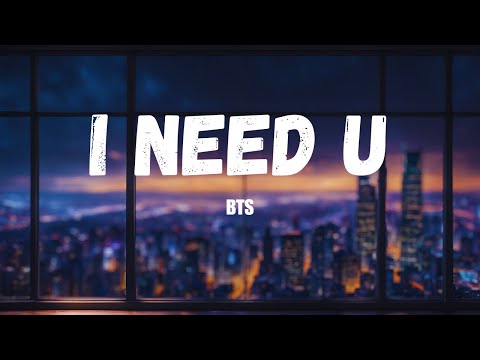 I Need U – BTS [Lyrics Video]