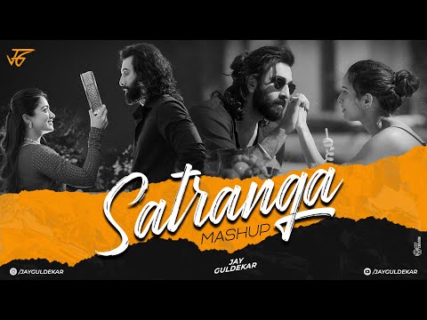 Satranga Mashup | Jay Guldekar | Janiye | Pehle Bhi Mein | Best Of 2023