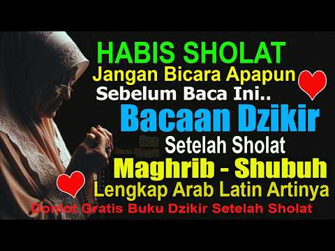 HABIS SHOLAT JANGAN BICARA APAPUN DULU SEBELUM BACA INI, DZIKIR DAN WIRID SETELAH SHOLAT MAGHRIB