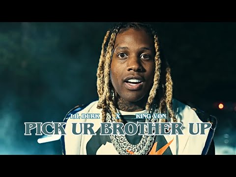 Lil Durk - Pick Ur Brother Up (ft. King Von) [Music Video]