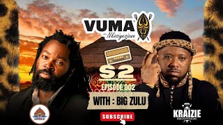 VUMA S2 EP002 | BIG ZULU FT EMTEE | ABAZAZI BAFUNANI | BERGVILLE | ENDORSEMENTS | ICALA LEMPUMELELO|