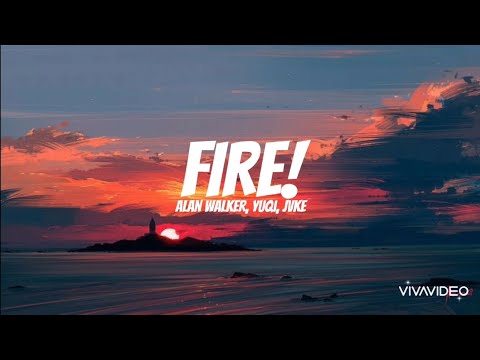 Fire! - Alan Walker, YUQI, JVKE (lyrics)