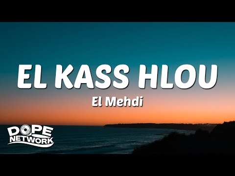 El Mehdi - EL KASS HLOU (Lyrics)