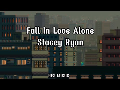 Stacey Ryan - Fall In Love Alone (Lyrics)