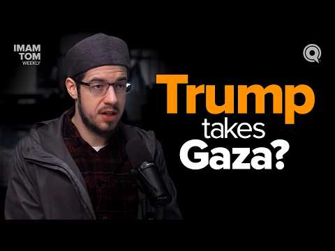 Trump Wants to Take Over Gaza | Imam Tom Weekly