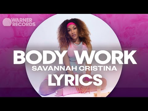 Savannah Cristina - Body Work [Official Lyric VIdeo]