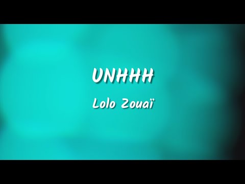 Lolo Zouaï - UNHHH Lyrics Video