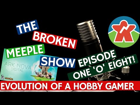 Broken Meeple Podcast - Episode 108 - Evolution Of A Gamer