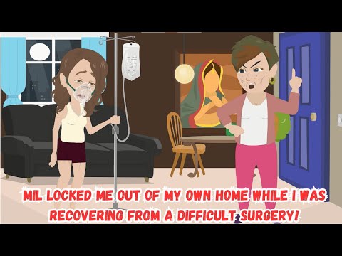 MIL Locked Me Out Of My Own Home While I Was Recovering From A Difficult Surgery!