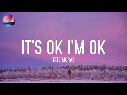 Tate McRae - It's ok I'm ok (Lyrics)