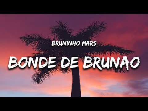 Bruninho Mars - Bonde do Brunão (Letra / Lyrics) | Bruno Mars Brazil Song