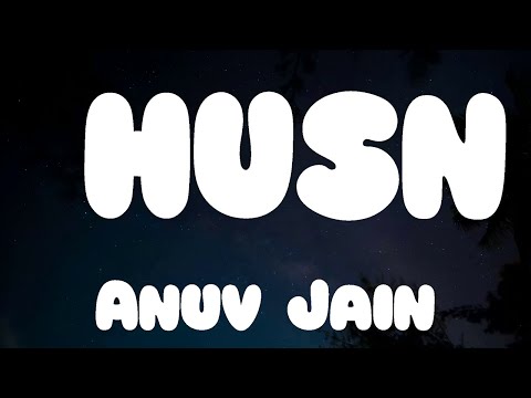 Anuv Jain - HUSN (Lyrics)