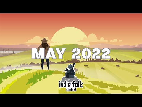 New Indie Folk; May 2022 (Vol, 1) Music Playlist