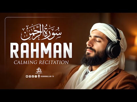 Surah Ar Rahman سورة الرحمن | Heart Touching Quran Recitation for Deep Comfort | Ridwanullah TV