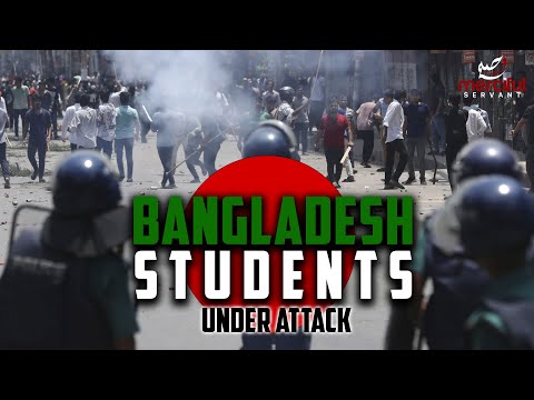 BANGLADESH STUDENTS UNDER ATTACK