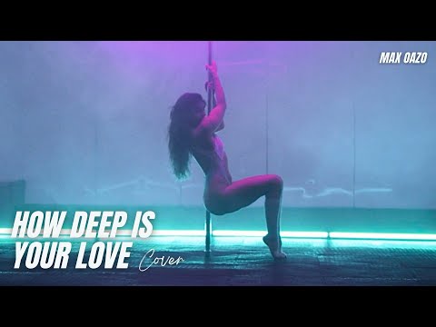 Calvin Harris & Disciples - How Deep Is Your Love (Max Oazo Cover Remix) | Sensual Strip Dancer