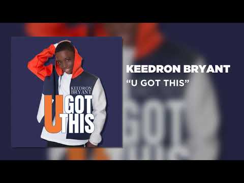 Keedron Bryant - U GOT THIS [Official Audio]