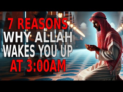 7 Reasons Why Allah Wakes You Up at 3 AM | This is Very POWERFUL | ISLAM