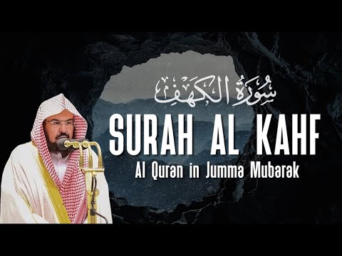 Murottal Quran Surah Al Kahf سورة الكهف | Sheikh Abdul Rahman Al Sudais