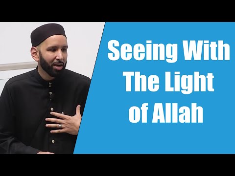 Seeing With The Light of Allah || Dr. Omar Suleiman