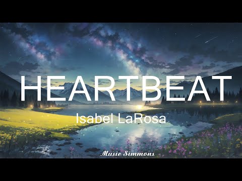 Isabel LaRosa - HEARTBEAT (Lyrics)   || Music Simmons