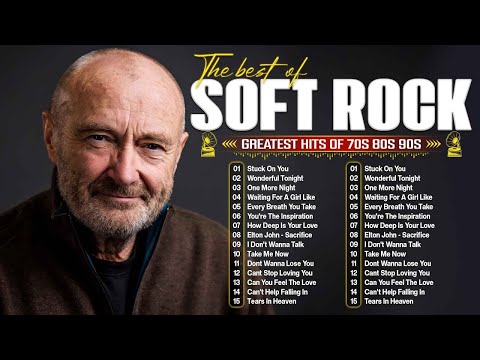 Phil Collins, Clapton, Elton John, Billy Joel, Rod Stewart, Roxette - Soft Rock Music Of All Time