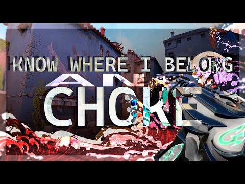 Know Where I Belong & Choke | VALORANT clip dump