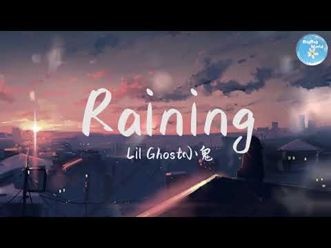 Lil Ghost小鬼 – Raining『The world is gonna rain rain rain rain rain rain』【 歌词字幕/完整版 】♪ BBW