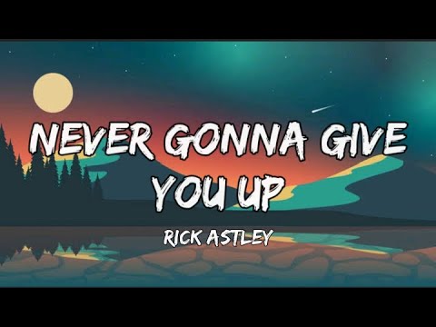 Rick Astley - Never Gonna Give You Up (Lyrics)