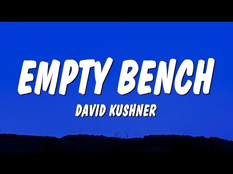 David Kushner - Empty Bench (Lyrics)