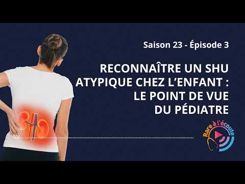 Reconnaître un SHU atypique chez l’enfant : le point de vue du Pédiatre