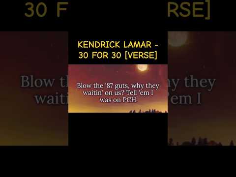 Kendrick Lamar's verse on "30 for 30"