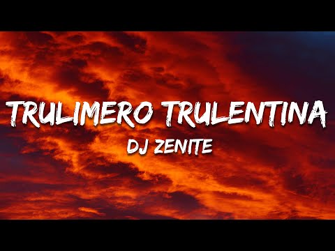 DJ ZENITE - TRULIMERO TRULENTINA