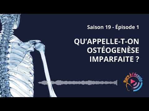 Qu'appelle-t-on Ostéogenèse Imparfaite ?